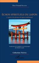 Couverture du livre « Échos spirituels du Japon ; l'esprit et les formes du Japon traditionnel » de Hari Prasad Shastri aux éditions L'harmattan