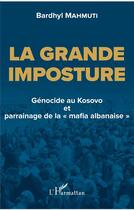 Couverture du livre « La grande imposture ; génocide au Kosovo et parrainage de la 