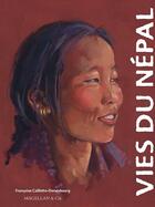 Couverture du livre « Vies du Népal » de Francoise Caillette-Deneubourg aux éditions Magellan & Cie