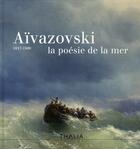 Couverture du livre « Aïvazovski, la poésie de la mer » de Chahen Khatchatrian aux éditions Thalia