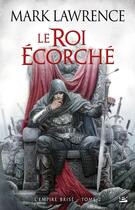 Couverture du livre « L'empire brisé Tome 2 : le roi écorché » de Mark Lawrence aux éditions Bragelonne