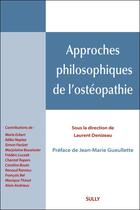Couverture du livre « Approches philosophiques de l'ostéopathie » de Laurent Denizeau et Collectif aux éditions Sully