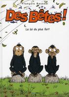 Couverture du livre « Des bêtes t.3 ; la loi du plus fort » de Francois Roussel aux éditions Max Milo
