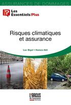 Couverture du livre « Risques climatiques et assurance » de Luc Bigel et Hamza Akli aux éditions L'argus De L'assurance