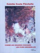 Couverture du livre « Comme les grandes cigognes les vives hirondelles » de Colette Coste Flechelle aux éditions L'officine