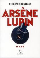 Couverture du livre « Arsène Lupin » de De Come P aux éditions Pascal Galode