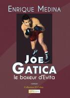 Couverture du livre « Joe Gatica, le boxeur d'Evita » de Enrique Medina aux éditions Alfabarre