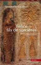 Couverture du livre « Felice, fils de sorcières » de Simona Lo Lacono aux éditions Bleu Autour