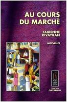 Couverture du livre « Au cours du marché » de Fabienne Rivayran aux éditions Jacques Flament