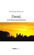 Couverture du livre « Daniel ou la fosse aux lionceaux » de Jean-Pierre Millecam aux éditions Ovadia