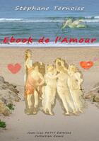 Couverture du livre « Ebook de l'amour » de Stephane Ternoise aux éditions Jean-luc Petit Editions