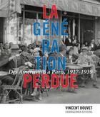 Couverture du livre « La génération perdue ; des Américains à Paris ; 1914-1939 » de Vincent Bouvet aux éditions Cohen Et Cohen