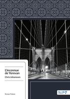 Couverture du livre « L'inconnue de Yerevan » de Chris Johansson aux éditions Nombre 7