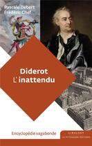 Couverture du livre « Diderot l'inattendu » de Pascale Debert et Frederic Chef aux éditions Le Pythagore