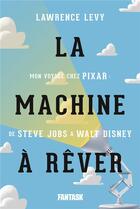 Couverture du livre « Pixar, la machine à rêves » de  aux éditions Fantask