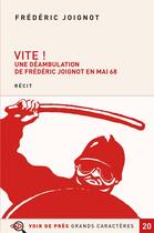 Couverture du livre « Vite ! une déambulation de Frédéric Joignot en Mai 68 » de Frederic Joignot aux éditions Voir De Pres