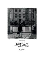 Couverture du livre « L'Enfant et le Château » de Robert Viprey aux éditions Hello Editions