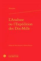 Couverture du livre « L'anabase ou l'expédition des dix-mille » de Xenophon aux éditions Classiques Garnier