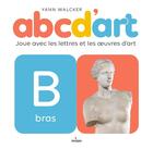 Couverture du livre « Abc d'art : jouer avec les lettres et les oeuvres d'art » de Yann Walcker aux éditions Milan