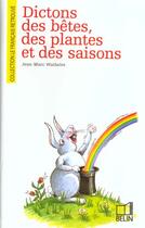 Couverture du livre « Dictons des bêtes, des plantes et des saisons » de Jean-Marc Wathelet aux éditions Belin