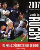 Couverture du livre « L'année du rugby (édition 2007) » de Christian Montaignac aux éditions Calmann-levy
