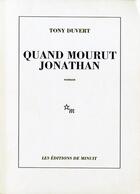 Couverture du livre « Quand mourut Jonathan » de Tony Duvert aux éditions Minuit