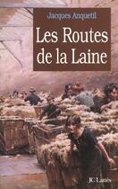 Couverture du livre « Les routes de la laine » de Jacques Anquetil aux éditions Lattes
