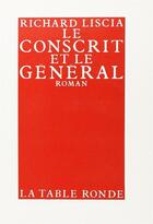 Couverture du livre « Le conscrit et le general roman » de Liscia Richard aux éditions Table Ronde