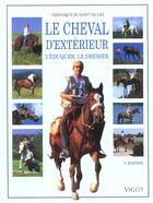 Couverture du livre « Le Cheval D'Exterieur ; 3e Edition » de Veronique De Saint Vaulry aux éditions Vigot