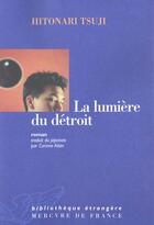 Couverture du livre « La lumiere du detroit » de Hitonari Tsuji aux éditions Mercure De France