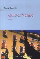 Couverture du livre « Quitter Venise » de Anne Revah aux éditions Mercure De France