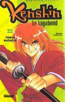 Couverture du livre « Kenshin le vagabond Tome 22 ; triple bataille » de Watsuki-N aux éditions Glenat