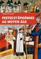 Couverture du livre « Pestes et épidémies au Moyen âge » de Francois De Lannoy aux éditions Ouest France