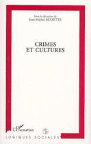 Couverture du livre « Crimes et cultures » de Jean-Michel Bessette aux éditions L'harmattan