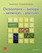 Couverture du livre « Dictionnaire de la biologie des semences et des plantules » de Corbineau/Come aux éditions Tec Et Doc