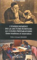 Couverture du livre « L'enseignement de la lecture écriture au cours préparatoire : Entre tradition et innovation » de Eliane Fijalkow aux éditions L'harmattan