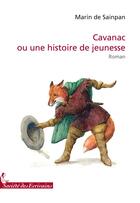 Couverture du livre « Cavanac ou une histoire de jeunesse » de De Sainpan M aux éditions Societe Des Ecrivains