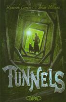 Couverture du livre « Tunnels Tome 1 » de Roderick Gordon et Brian Williams aux éditions Michel Lafon
