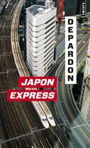 Couverture du livre « Japon Express ; de Tokyo à Kyoto » de Raymond Depardon aux éditions Points