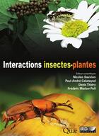 Couverture du livre « Interactions insectes-plantes » de Nicolas Sauvion aux éditions Quae