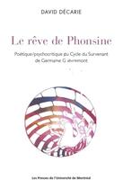 Couverture du livre « Le rêve de Phonsine : poétique/psychocritique du Cycle du Survenant de Germaine Guèvremont » de David Decarie aux éditions Pu De Montreal