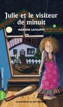 Couverture du livre « Julie et le visiteur de minuit » de Martine Latulippe aux éditions Quebec Amerique