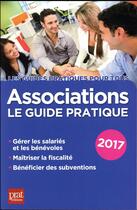 Couverture du livre « Associations ; le guide pratique (édition 2017) » de Paul Le Gall aux éditions Prat