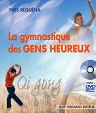 Couverture du livre « La gymnastique des gens heureux » de Yves Requena aux éditions Guy Trédaniel