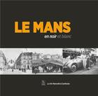 Couverture du livre « Le Mans en noir et blanc » de  aux éditions Editions Sutton