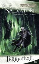 Couverture du livre « Les Royaumes Oubliés - la légende de Drizzt Tome 2 : terre d'exil » de R. A. Salvatore aux éditions Bragelonne