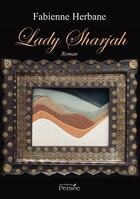 Couverture du livre « Lady Sharjah » de Fabienne Herbane aux éditions Persee