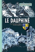 Couverture du livre « Le Dauphiné ; illustré de dessins originaux d'artistes dauphinois » de Donnet Gaston aux éditions Editions Des Regionalismes