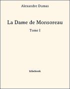 Couverture du livre « La dame de Monsoreau t.1 » de Alexandre Dumas aux éditions Bibebook