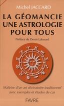 Couverture du livre « La géomancie une astrologie pour tous » de Michel Jaccard aux éditions Favre